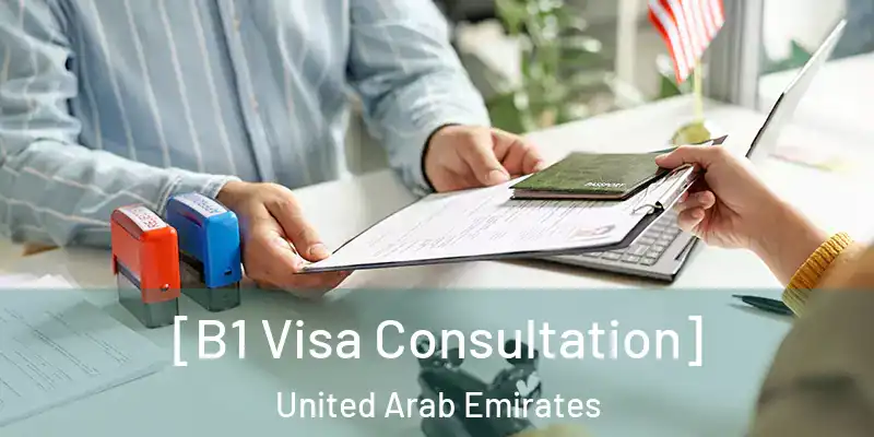  [B1 Visa Consultation] United Arab Emirates