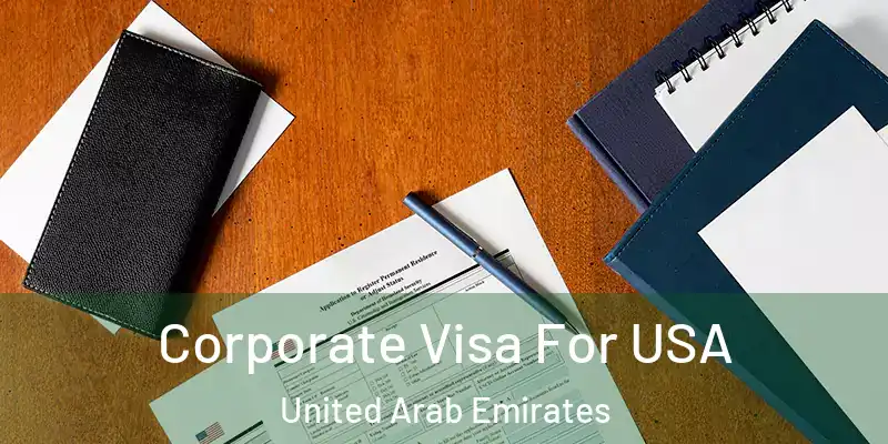  Corporate Visa For USA United Arab Emirates