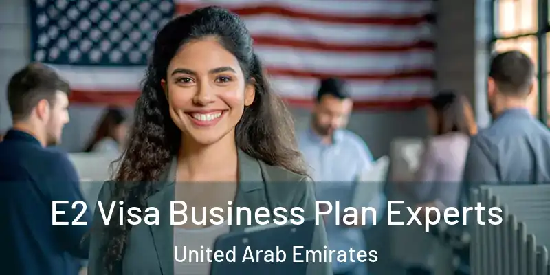  E2 Visa Business Plan Experts United Arab Emirates