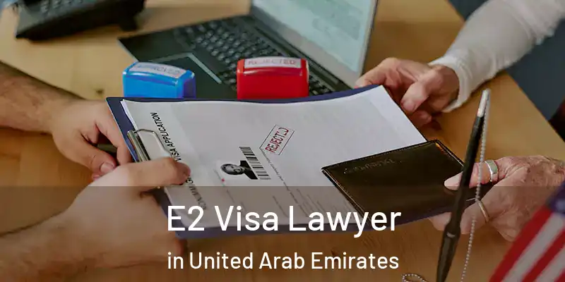  E2 Visa Lawyer in United Arab Emirates