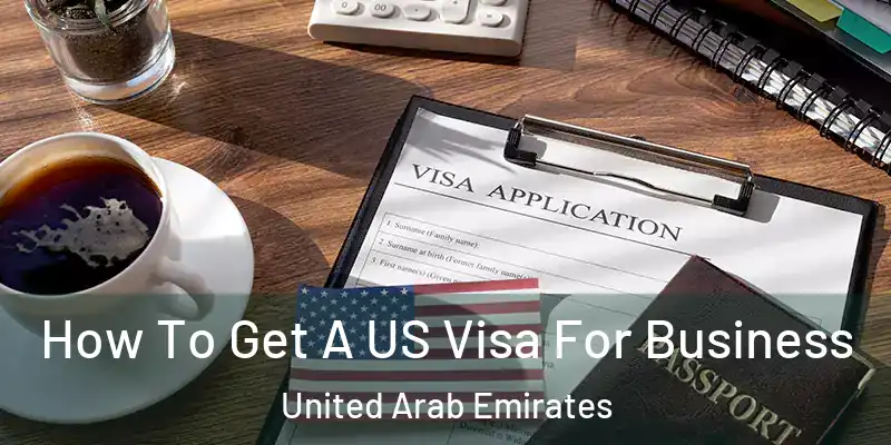  How To Get A US Visa For Business United Arab Emirates