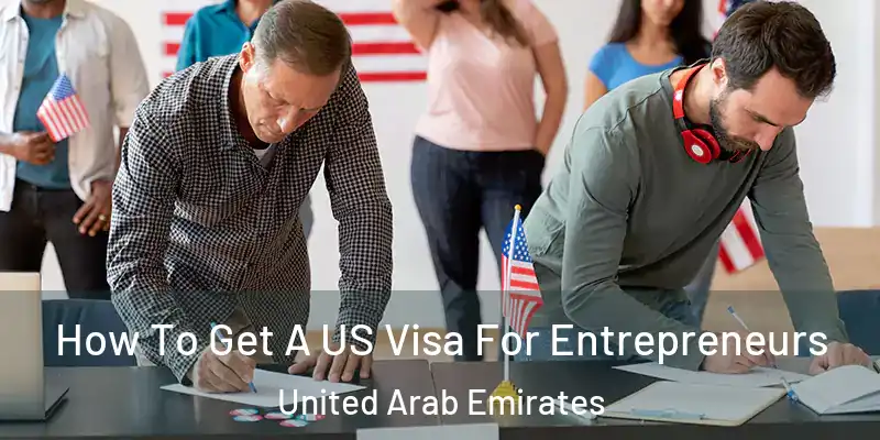  How To Get A US Visa For Entrepreneurs United Arab Emirates