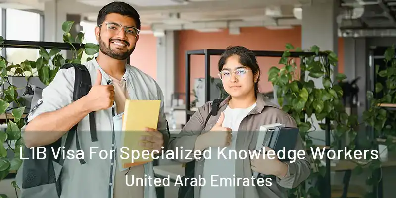  L1B Visa For Specialized Knowledge Workers United Arab Emirates
