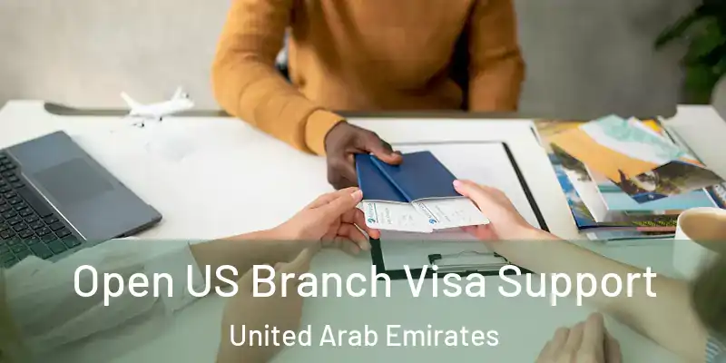  Open US Branch Visa Support United Arab Emirates