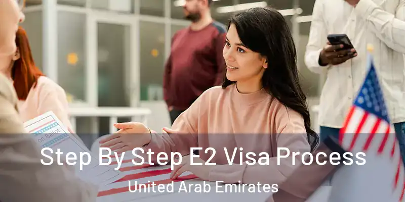  Step By Step E2 Visa Process United Arab Emirates