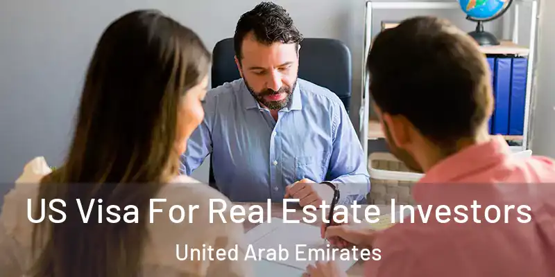  US Visa For Real Estate Investors United Arab Emirates